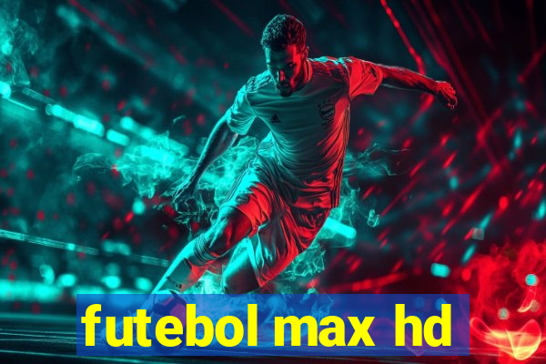 futebol max hd